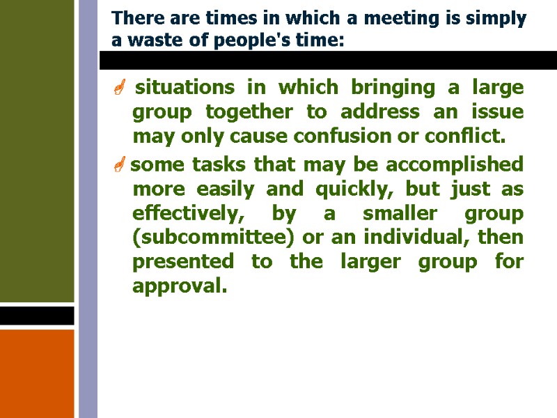 There are times in which a meeting is simply a waste of people's time: